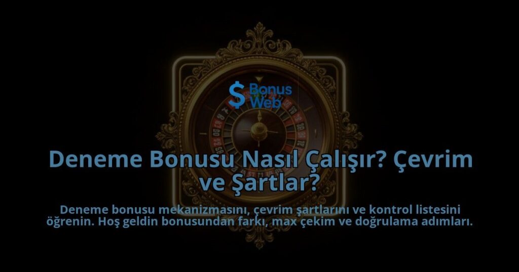 Deneme-Bonusu-Nasil-Calisir-Cevrim-ve-Sartlar-overlay-1788110622.jpg
