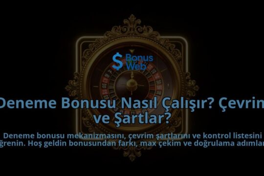 Deneme-Bonusu-Nasil-Calisir-Cevrim-ve-Sartlar-overlay-1788110622.jpg