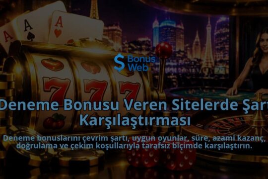 Deneme-Bonusu-Veren-Sitelerde-Sart-Karsilastirmasi-overlay-1788735054.jpg