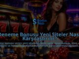 Deneme-Bonusu-Yeni-Siteler-Nasil-Karsilastirilir-overlay-1789758582.jpg