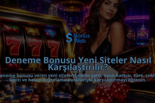 Deneme-Bonusu-Yeni-Siteler-Nasil-Karsilastirilir-overlay-1789758582.jpg